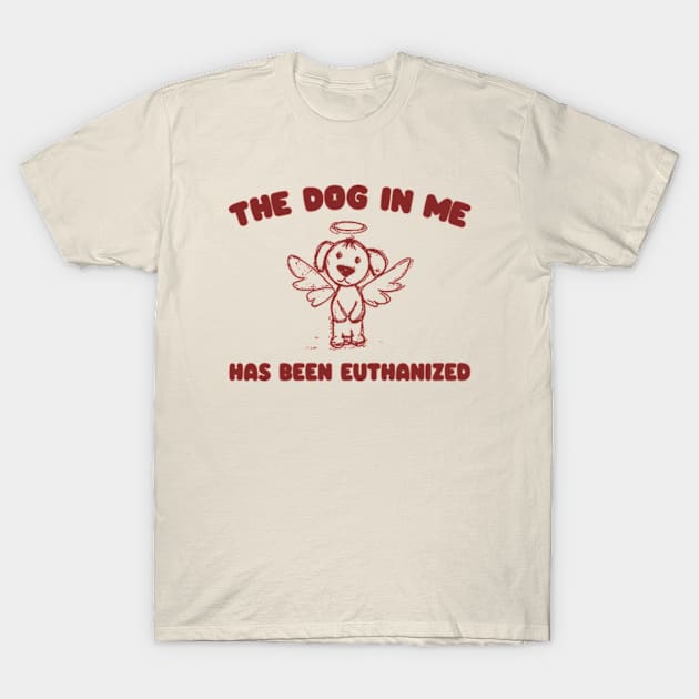 The Dog In me has been euthanized Unisex T-Shirt by Hamza Froug